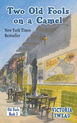 Dwóch starych głupców na wielbłądzie: Z Hiszpanii do Bahrajnu i z powrotem - Two Old Fools on a Camel: From Spain to Bahrain and back again