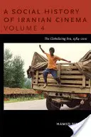 Społeczna historia kina irańskiego: Era globalizacji, 1984-2010 - A Social History of Iranian Cinema: The Globalizing Era, 1984-2010