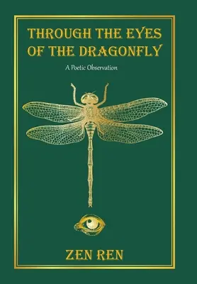 Oczami ważki: Poetycka obserwacja - Through the Eyes of the Dragonfly: A Poetic Observation