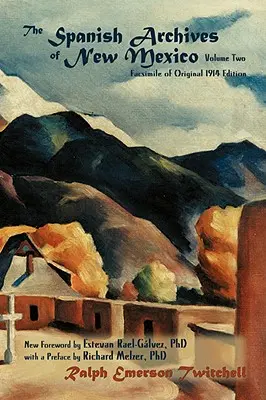 Hiszpańskie archiwa Nowego Meksyku, tom drugi (miękka oprawa) - The Spanish Archives of New Mexico, Volume Two (Softcover)