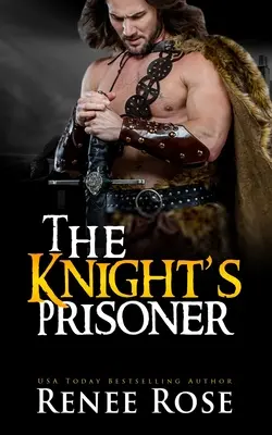 The Knight's Prisoner: Średniowieczny romans - The Knight's Prisoner: A Medieval Romance