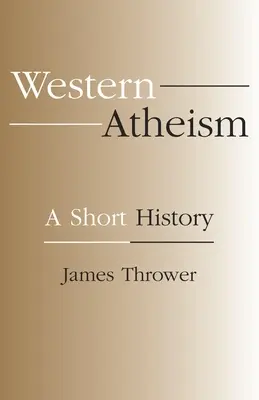 Zachodni ateizm: Krótka historia - Western Atheism: A Short History