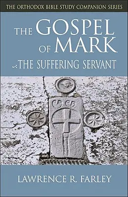 Ewangelia Marka: Cierpiący Sługa - Gospel of Mark: The Suffering Servant