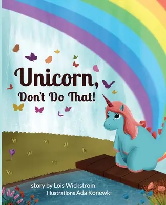 Jednorożcu, nie rób tego! - Unicorn, Don't Do That!
