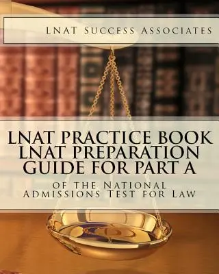 LNAT Practice Book: Przewodnik przygotowujący do części A egzaminu LNAT National Admissions Test for Law