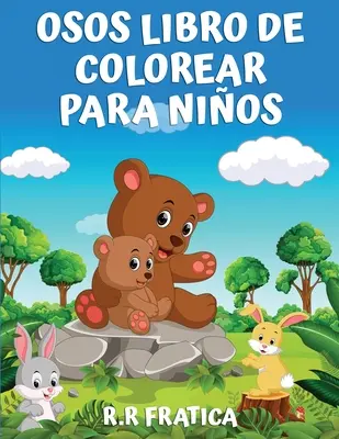 Osos libro de colorear para nios: Libro de colorear para nios, adolescentes, nios y nias, libro de actividades de osos lindos, divertirse con img