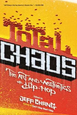 Totalny Chaos: Sztuka i estetyka hip-hopu - Total Chaos: The Art and Aesthetics of Hip-Hop