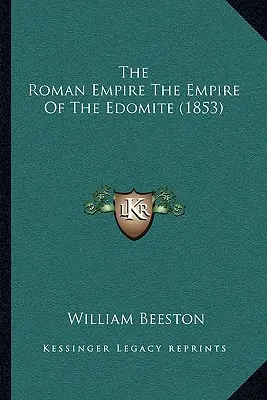 Imperium Rzymskie: Imperium Edomitów (1853) - The Roman Empire The Empire Of The Edomite (1853)