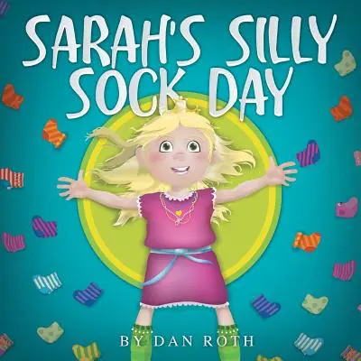 Dzień głupich skarpetek Sary - Sarah's Silly Sock Day