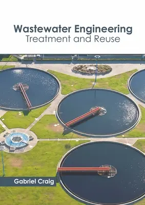 Inżynieria ścieków: Oczyszczanie i ponowne wykorzystanie - Wastewater Engineering: Treatment and Reuse