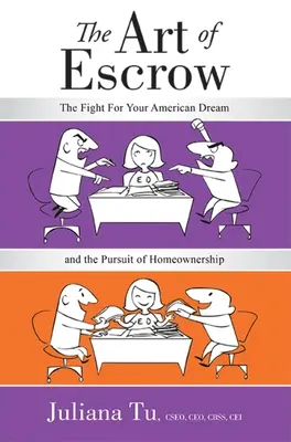 The Art of Escrow: Walka o amerykański sen i dążenie do posiadania domu - The Art of Escrow: The Fight for Your American Dream and the Pursuit of Homeownership