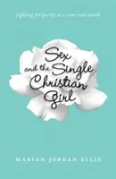 Seks i samotna chrześcijanka: Walka o czystość w świecie rom-komów - Sex and the Single Christian Girl: Fighting for Purity in a Rom-Com World
