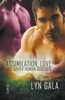 Asymilacja, miłość i inne ludzkie dziwactwa - Assimilation, Love, and Other Human Oddities