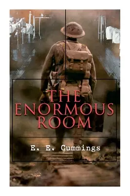 Ogromny pokój: Powieść o I wojnie światowej: Zielonooki sklep - The Enormous Room: World War I Novel: The Green-Eyed Stores