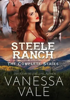 Steele Ranch - Kompletna seria: Książki 1 - 5 - Steele Ranch - The Complete Series: Books 1 - 5