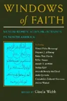 Okna wiary: Muzułmańskie uczone-aktywistki w Ameryce Północnej - Windows of Faith: Muslim Women Scholar-Activists in North America