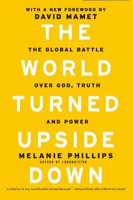 Świat wywrócony do góry nogami: globalna bitwa o Boga, prawdę i władzę - The World Turned Upside Down: The Global Battle Over God, Truth, and Power