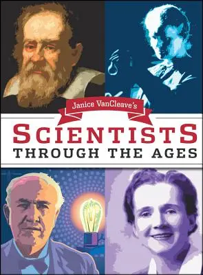 Naukowcy na przestrzeni wieków Janice Van Cleave - Janice Van Cleave's Scientists Through the Ages