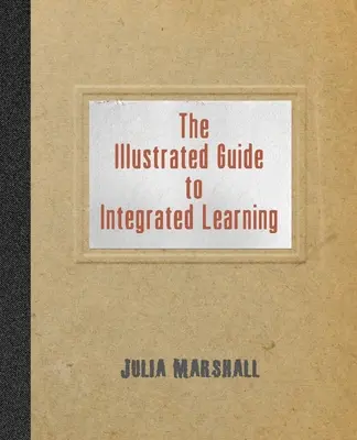 Ilustrowany przewodnik po nauczaniu zintegrowanym - The Illustrated Guide to Integrated Learning