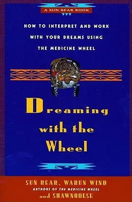 Dreaming with the Wheel: Jak interpretować swoje sny za pomocą koła medycyny? - Dreaming with the Wheel: How to Interpret Your Dreams Using the Medicine Wheel