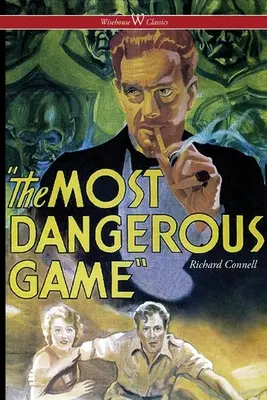 Najbardziej niebezpieczna gra (Wisehouse Classics Edition) - The Most Dangerous Game (Wisehouse Classics Edition)