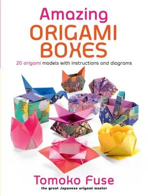 Niesamowite pudełka origami - Amazing Origami Boxes