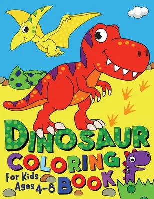 Kolorowanka z dinozaurami dla dzieci w wieku 4-8 lat - Dinosaur Coloring Book for Kids ages 4-8