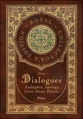 Platon: Pięć dialogów: Euthyphro, Apology, Crito, Meno, Phaedo (Royal Collector's Edition) (Case Laminate Hardcover with Jack - Plato: Five Dialogues: Euthyphro, Apology, Crito, Meno, Phaedo (Royal Collector's Edition) (Case Laminate Hardcover with Jack