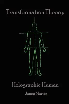 Holograficzna teoria transformacji człowieka - Holographic Human Transformation Theory