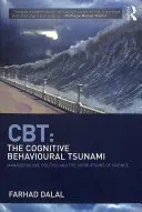 Cbt: Poznawczo-behawioralne tsunami: Menedżeryzm, polityka i korupcja nauki - Cbt: The Cognitive Behavioural Tsunami: Managerialism, Politics and the Corruptions of Science