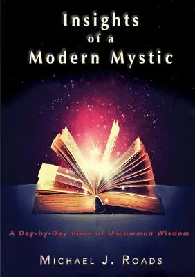 Spostrzeżenia współczesnego mistyka: Księga niezwykłej mądrości dzień po dniu - Insights of a Modern Mystic: A day-by-day book of uncommon wisdom