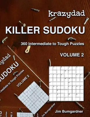 Krazydad Killer Sudoku Volume 2: 360 łamigłówek od średnio zaawansowanych do trudnych - Krazydad Killer Sudoku Volume 2: 360 Intermediate to Tough Puzzles