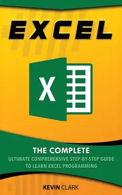 Excel: Kompletny, kompleksowy przewodnik krok po kroku do nauki programowania w Excelu - Excel: The Complete Ultimate Comprehensive Step-By-Step Guide To Learn Excel Programming