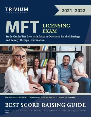 MFT Licensing Exam Study Guide: Test Prep with Practice Questions for the Marriage and Family Therapy Examination (Przygotowanie do egzaminu z terapii małżeńskiej i rodzinnej) - MFT Licensing Exam Study Guide: Test Prep with Practice Questions for the Marriage and Family Therapy Examination