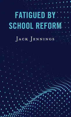 Zmęczenie reformą szkolnictwa - Fatigued by School Reform