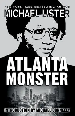 Atlanta Monster: Wayne Williams i morderstwa dzieci w Atlancie: Dwie powieści Johna Jordana - Atlanta Monster: Wayne Williams and the Atlanta Child Murders: Two John Jordan Mystery Novels