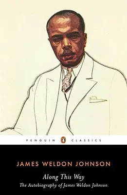 Along This Way: Autobiografia Jamesa Weldona Johnsona - Along This Way: The Autobiography of James Weldon Johnson