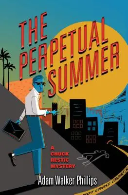 The Perpetual Summer: Tajemnica Chucka Restica - The Perpetual Summer: A Chuck Restic Mystery