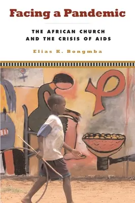 W obliczu pandemii: Kościół afrykański i kryzys AIDS - Facing a Pandemic: The African Church and the Crisis of AIDS