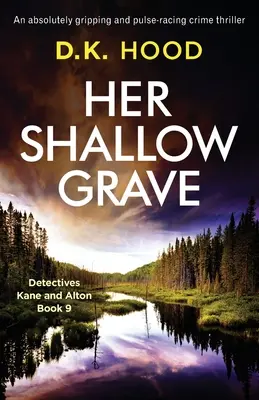 Her Shallow Grave: Absolutnie trzymający w napięciu i pulsujący thriller kryminalny - Her Shallow Grave: An absolutely gripping and pulse-racing crime thriller