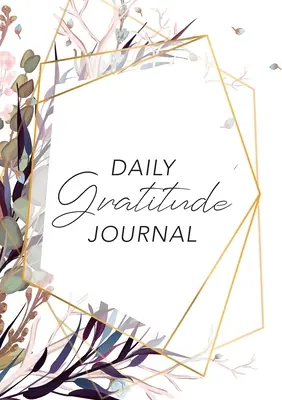 Dziennik Wdzięczności: (Fioletowe kwiaty z objaśnieniem) 52-tygodniowy przewodnik po wdzięczności - Daily Gratitude Journal: (Purple Flowers with Callout) A 52-Week Guide to Becoming Grateful