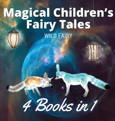Magiczne bajki dla dzieci: 4 książki w 1 - Magical Children's Fairy Tales: 4 Books in 1