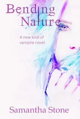 Naginanie natury: Nowy rodzaj powieści o wampirach - Bending Nature: A new kind of vampire novel