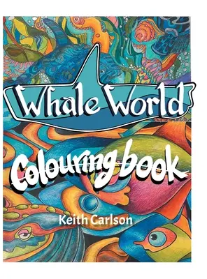 Świat wielorybów: Książka do kolorowania - Whale World: Colouring Book