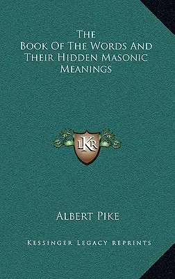 Księga Słów i ich ukryte masońskie znaczenie - The Book of the Words and Their Hidden Masonic Meanings