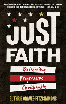 Tylko wiara: Odzyskanie postępowego chrześcijaństwa - Just Faith: Reclaiming Progressive Christianity