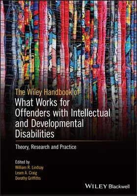 The Wiley Handbook on What Works for Offenders with Intellectual and Developmental Disabilities: Oparte na dowodach naukowych podejście do teorii, oceny i terapii. - The Wiley Handbook on What Works for Offenders with Intellectual and Developmental Disabilities: An Evidence-Based Approach to Theory, Assessment, and