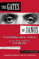 Bramy Janusa: seryjne zabójstwa i ich analiza przez mordercę z Moors, Iana Brady'ego - The Gates of Janus: Serial Killing and Its Analysis by the Moors Murderer Ian Brady