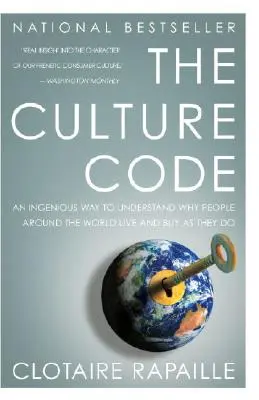 Kod kultury: Pomysłowy sposób na zrozumienie, dlaczego ludzie na całym świecie kupują i żyją tak, jak żyją - The Culture Code: An Ingenious Way to Understand Why People Around the World Buy and Live as They Do