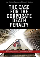 Sprawa korporacyjnej kary śmierci: Przywrócenie prawa i porządku na Wall Street - The Case for the Corporate Death Penalty: Restoring Law and Order on Wall Street